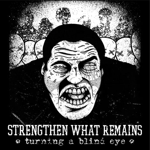 Strengthen What Remains "Turning A Blind Eye" LP