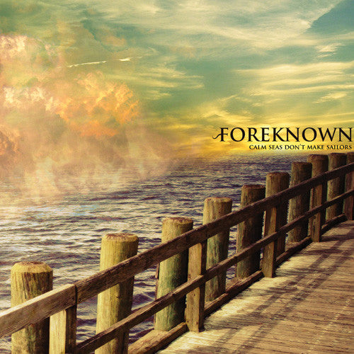 Foreknown "Calm Seas Don't Make Sailors" CD