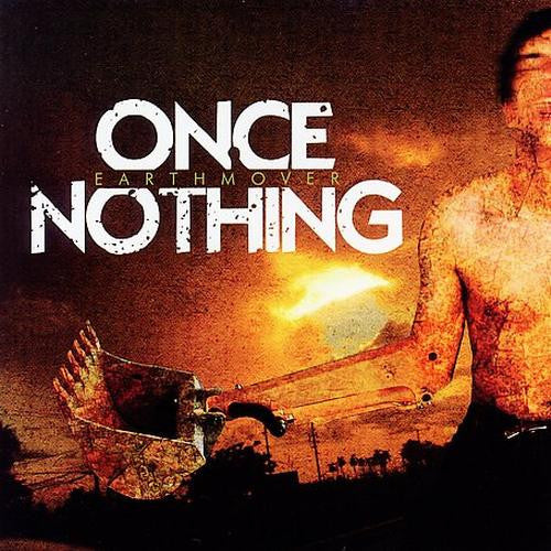Once Nothing "Earthmover" CDEP