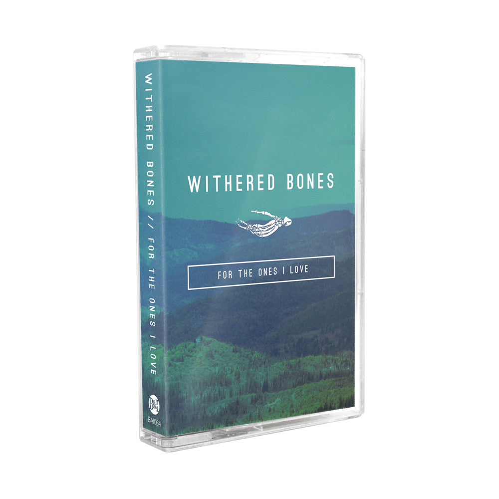 Withered Bones "For the Ones I Love" Tape