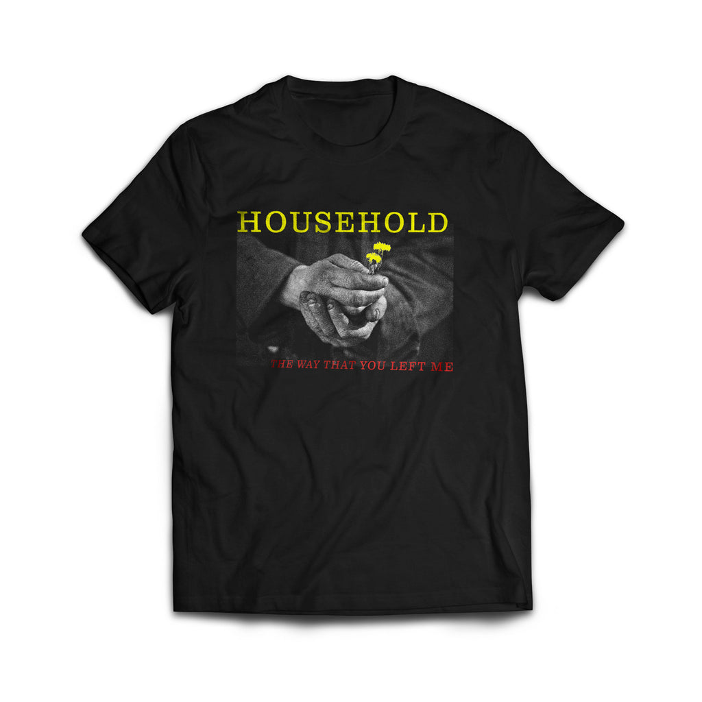 Household "The Way That You..." Shirt