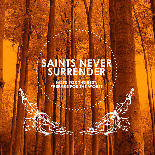 Saints Never Surrender "Hope For The Best..." CD